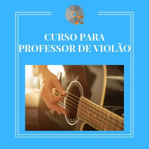 CURSO PARA PROFESSOR DE VIOLÃO