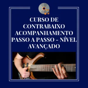 Curso de Contrabaixo Acompanhamento passo a passo - nível avançado