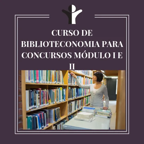 Curso de Biblioteconomia para concursos módulo I e II