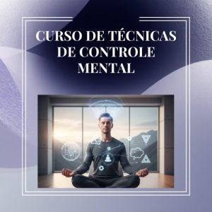 Curso de técnicas de controle mental
